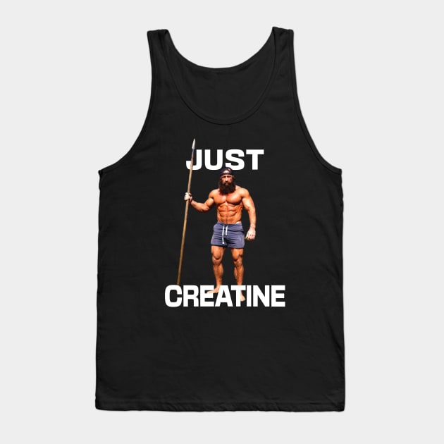 Liver King Just Creatine Funny Gym Meme Tank Top by RuthlessMasculinity